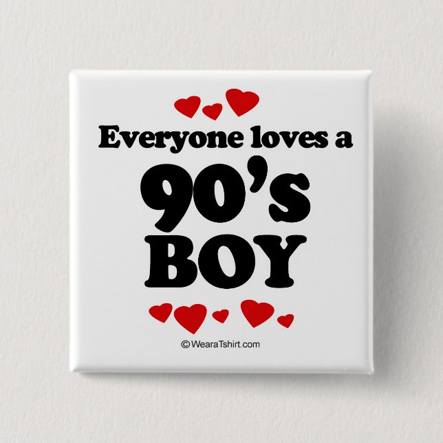 Everyone loves a 90's boy button (Front)