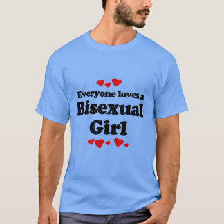 Everyone Loves a Bisexual Girl T-Shirt