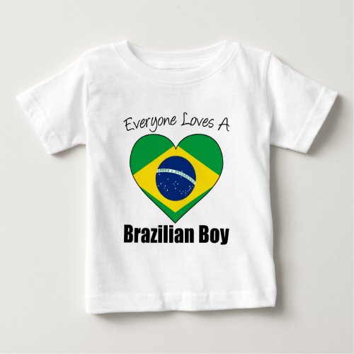Everyone Loves A Brazilian Boy Baby T_Shirt