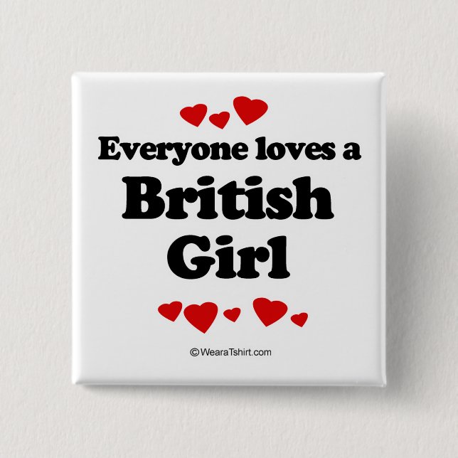 Everyone loves a British girl Button (Front)