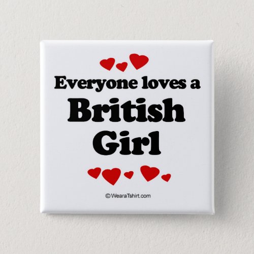 Everyone loves a British girl Button