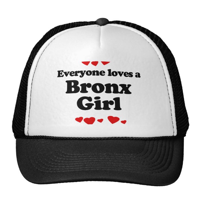 Everyone Loves a Bronx Girl T shirt Hats