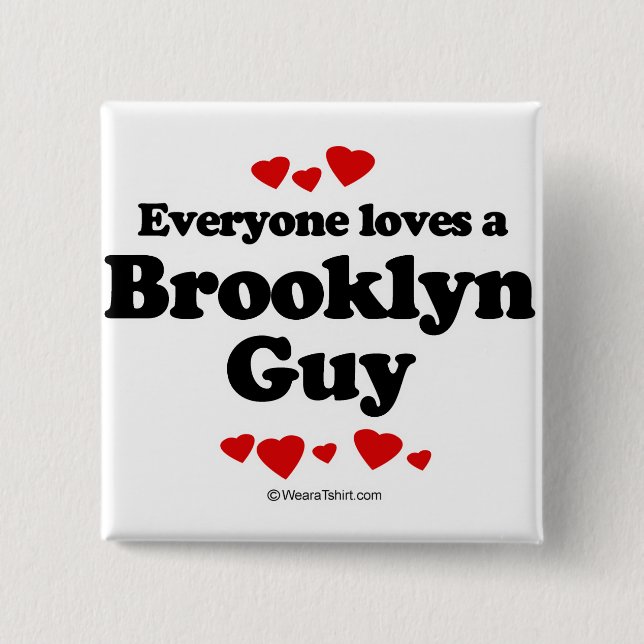 Everyone loves a Brooklyn guy Pinback Button (Front)