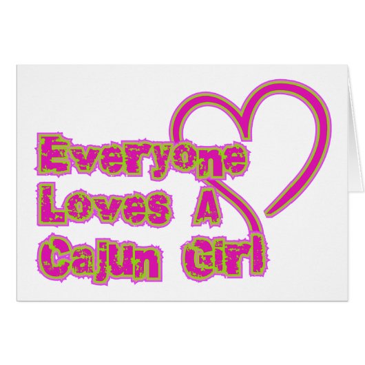 Everyone Loves A Cajun Girl (Front Horizontal)