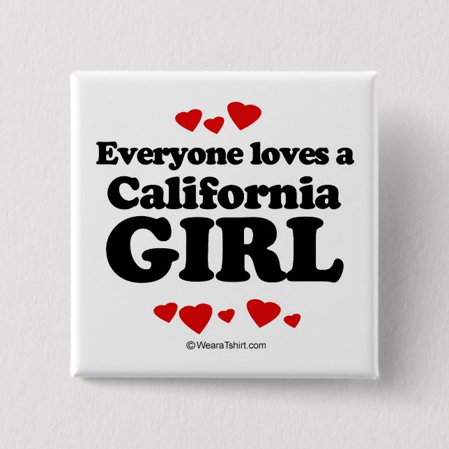 Everyone loves a California girl Button (Front)