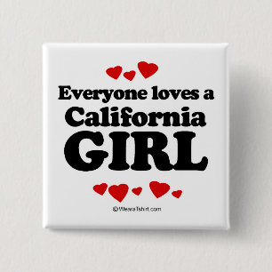 Everyone loves a California girl Button