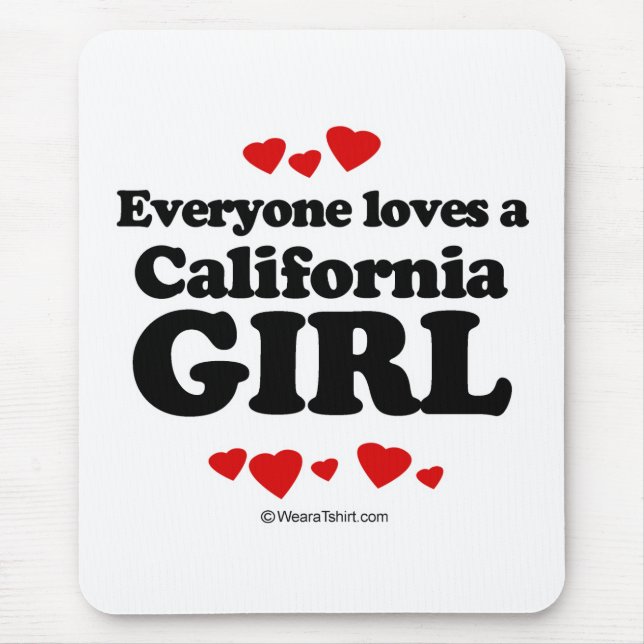 Everyone loves a California girl Mouse Pad (Front)