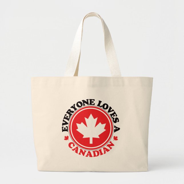 Everyone Loves a Canadian! Large Tote Bag (Front)
