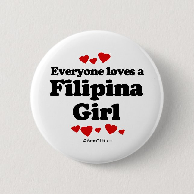Everyone Loves a Filipina Girl T-shirt Button (Front)
