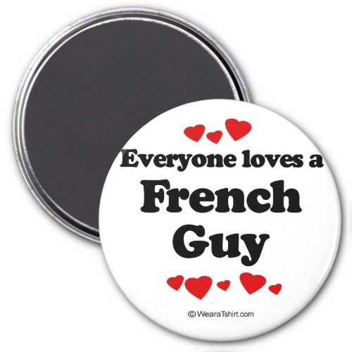 Everyone loves a French guy Magnet