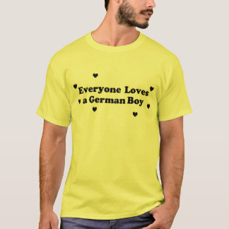 Everyone Loves a German Boy T-Shirt