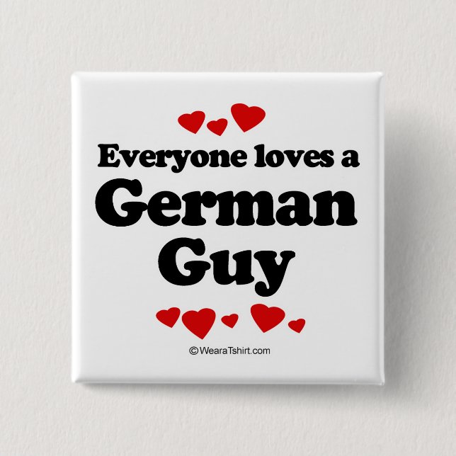 Everyone loves a German guy Pinback Button (Front)