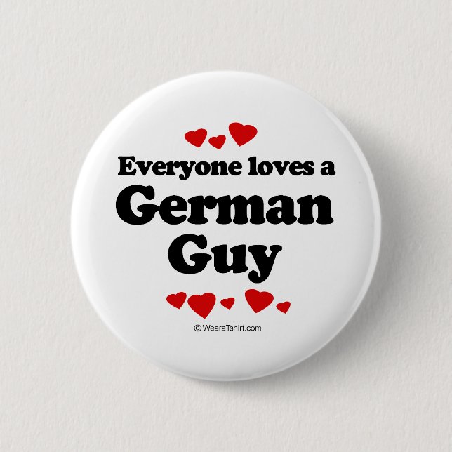 Everyone Loves a German Guy T-shirt Pinback Button (Front)