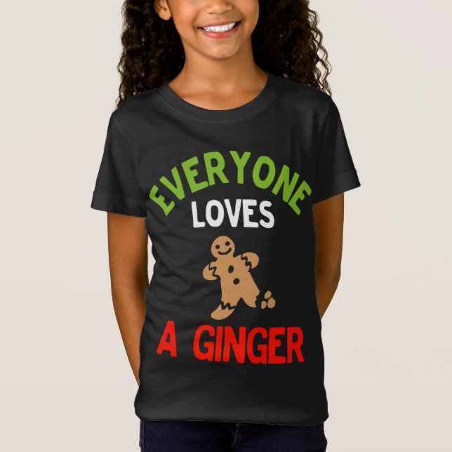 Everyone Loves a Ginger Cute Christmas Gingerbread T-Shirt (Front)