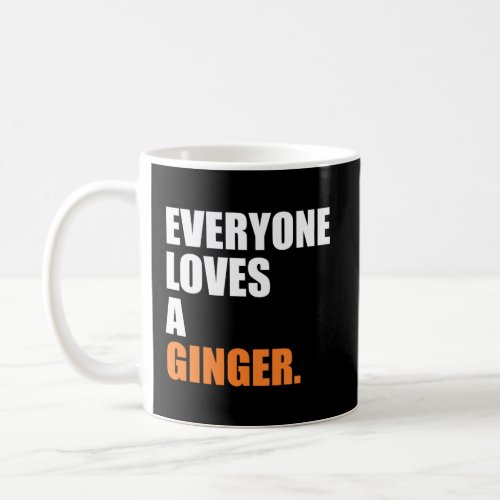 Everyone Loves A Ginger Funny Christmas Coffee Mug
