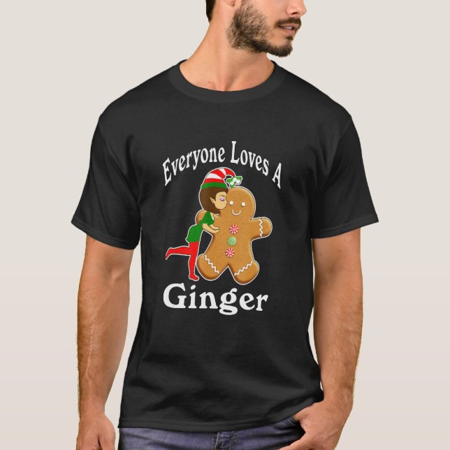 Everyone Loves A Ginger - Gingerbread Man T-Shirt (Front)