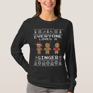 Everyone Loves a Ginger Gingerbread - Ugly Christm T-Shirt
