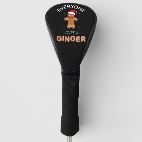 Everyone Loves A Ginger I Golf Head Cover