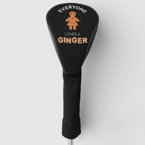 Everyone Loves A Ginger III Golf Head Cover