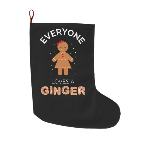 Everyone Loves A Ginger III Large Christmas Stocking