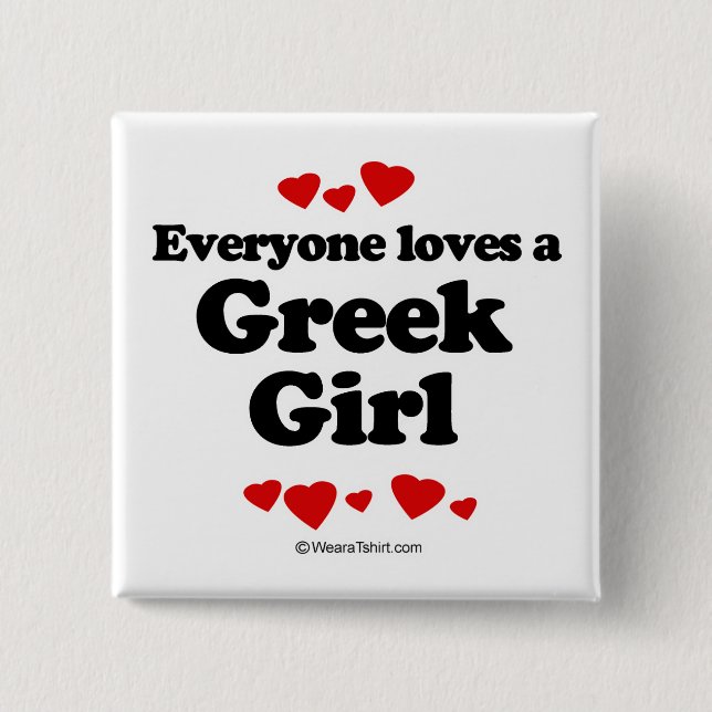 Everyone loves a Greek girl Pinback Button (Front)