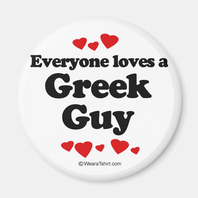 Everyone loves a Greek guy Magnet (Front)