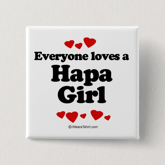 Everyone loves a Hapa girl Pinback Button (Front)