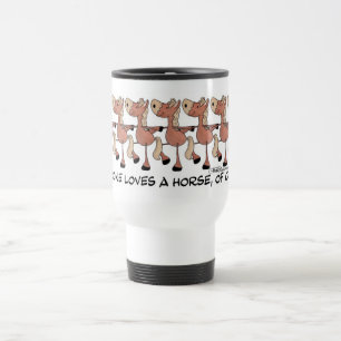 Everyone Loves a Horse of Chorus Travel Mug