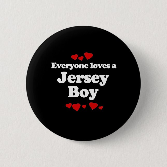Everyone Loves a Jersey Boy T-shirt Pinback Button (Front)