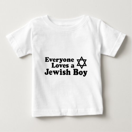 Everyone Loves a Jewish Boy Baby T_Shirt