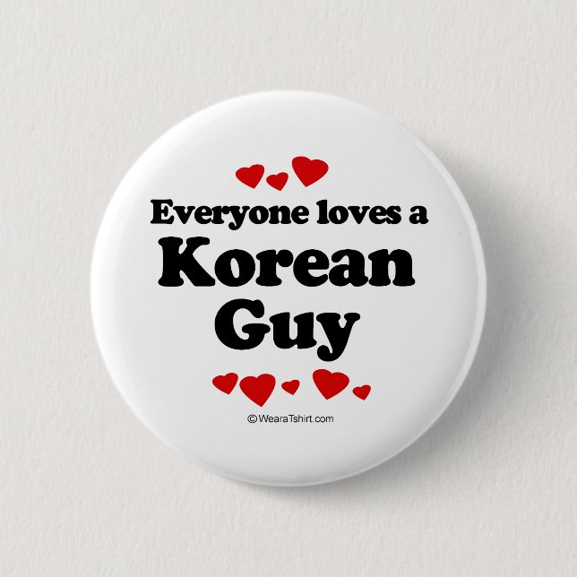 Everyone Loves a Korean Guy T-shirt Button (Front)