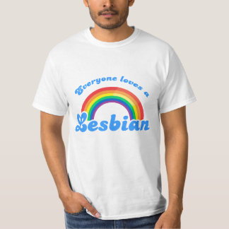 Everyone loves a Lesbian T-Shirt