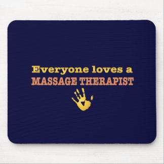 Everyone Loves a Massage Therapist Mouse Pad