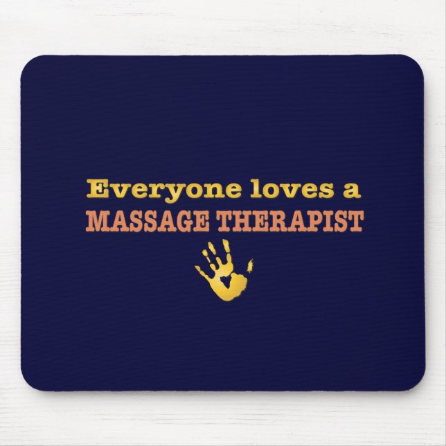Everyone Loves a Massage Therapist Mouse Pad (Front)