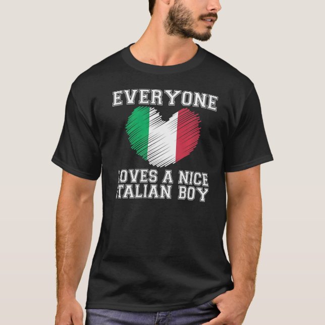 Everyone Loves A Nice Italian Boy  Italy Flag  Ide T-Shirt (Front)