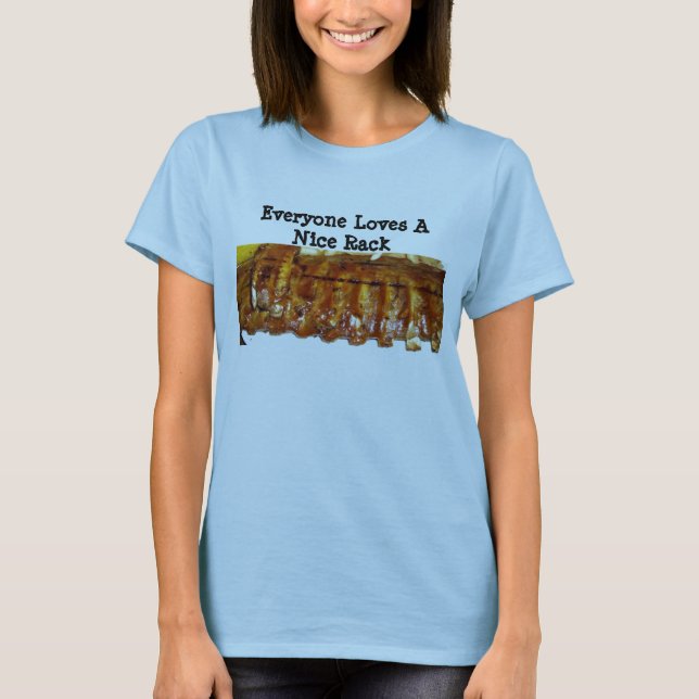 Everyone Loves A Nice Rack T-Shirt (Front)