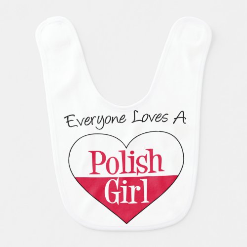 Everyone Loves A Polish Girl Bib