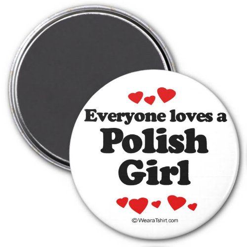 Everyone loves a Polish girl Magnet