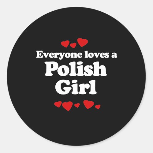 Everyone Loves a Polish Girl T_shirt Classic Round Sticker