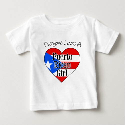 Everyone Loves A Puerto Rican Girl Baby T_Shirt