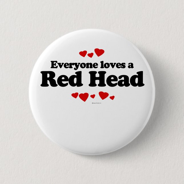 Everyone Loves a Red Head T-shirt Pinback Button (Front)