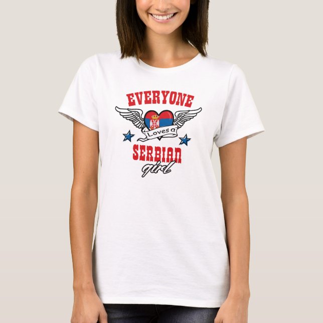 Everyone loves a Serbian girl T-Shirt (Front)
