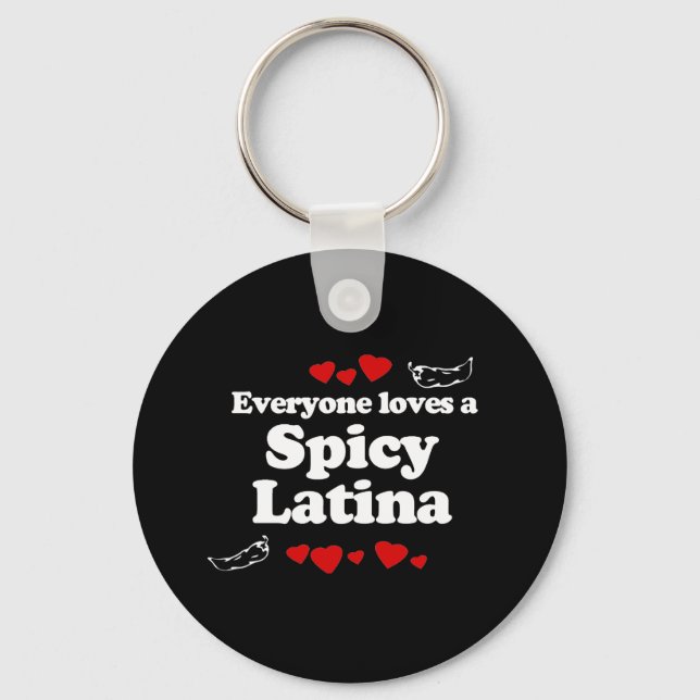 Everyone Loves a Spicy Latina T-shirt Keychain (Front)