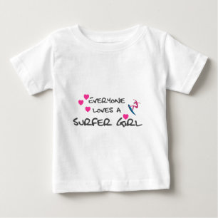 Everyone Loves A Surfer Girl Baby T-Shirt