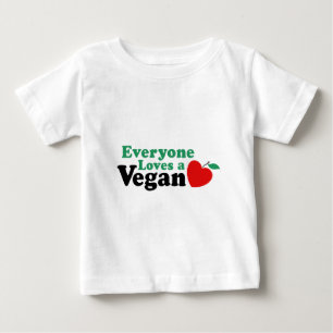 Everyone Loves a Vegan Baby T-Shirt