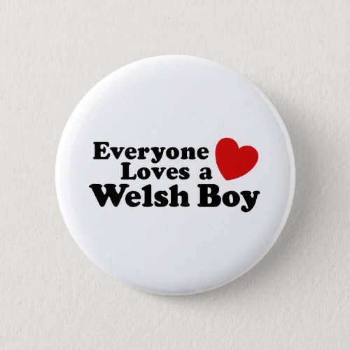 Everyone Loves A Welsh Boy Button