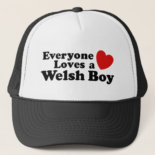 Everyone Loves A Welsh Boy Trucker Hat