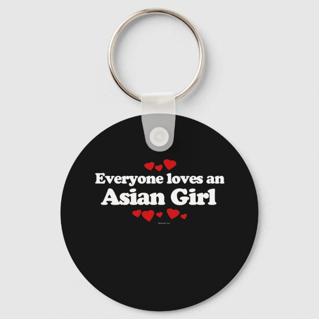 Everyone Loves an Asian Girl T-shirt Keychain (Front)