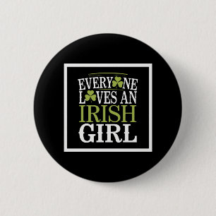 Everyone Loves an Irish Girl Button
