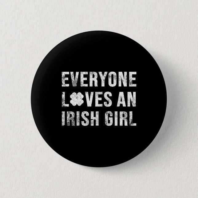Everyone Loves An Irish Girl Button (Front)